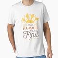 Stay Humble and Kind Design by Shop Yeah