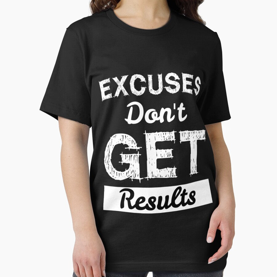 Excuses Don&x27;t Get Results Classic . by godzillabro