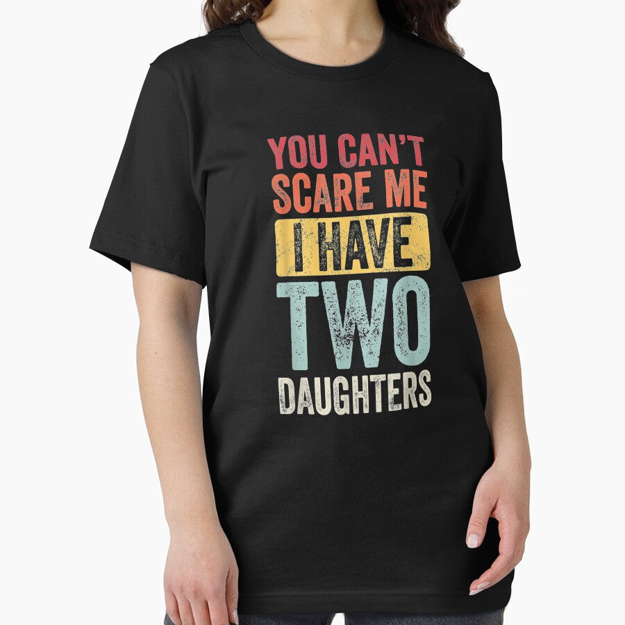 You Can't Scare Me I Have Two Daughters Retro Funny Dad Gift T-Shirt by Busan-Benfica