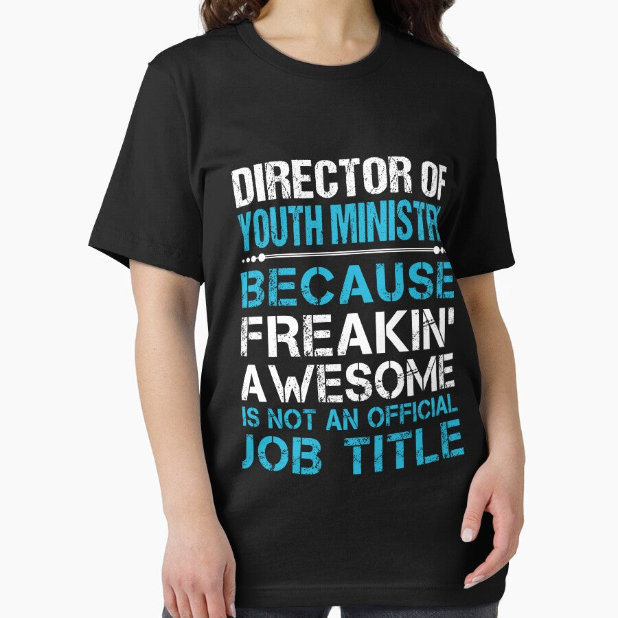 Director Of Youth Ministry T Shirt - Freaking Awesome Gift Item Tee by watkinsmat
