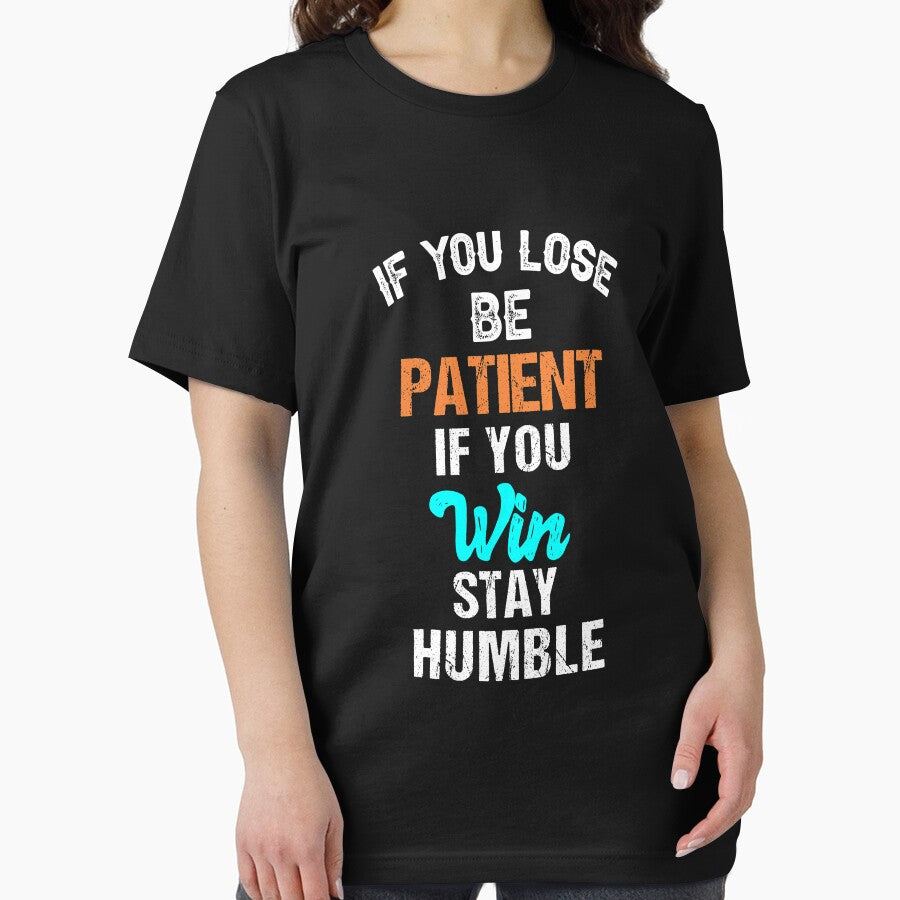 Humble Quotes :If You Lose Be Patient If You Wine Stay Humble by Raminovitch