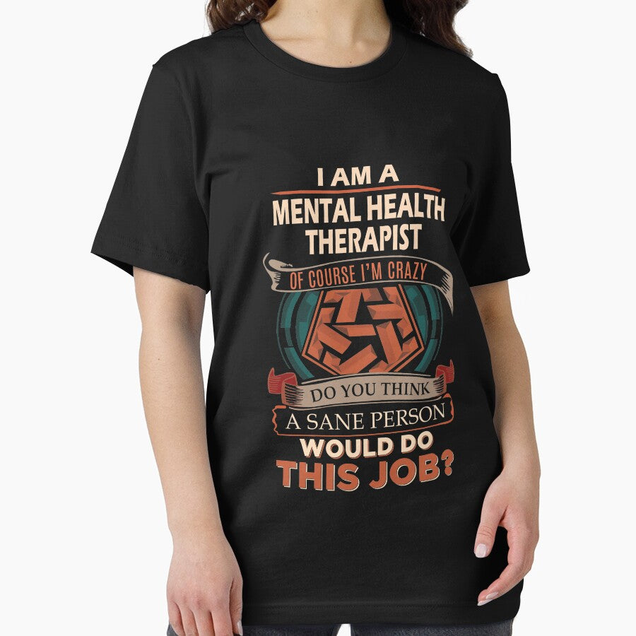 Mental Health Therapist T Shirt - Sane Person Gift Item Tee by zerniakcor