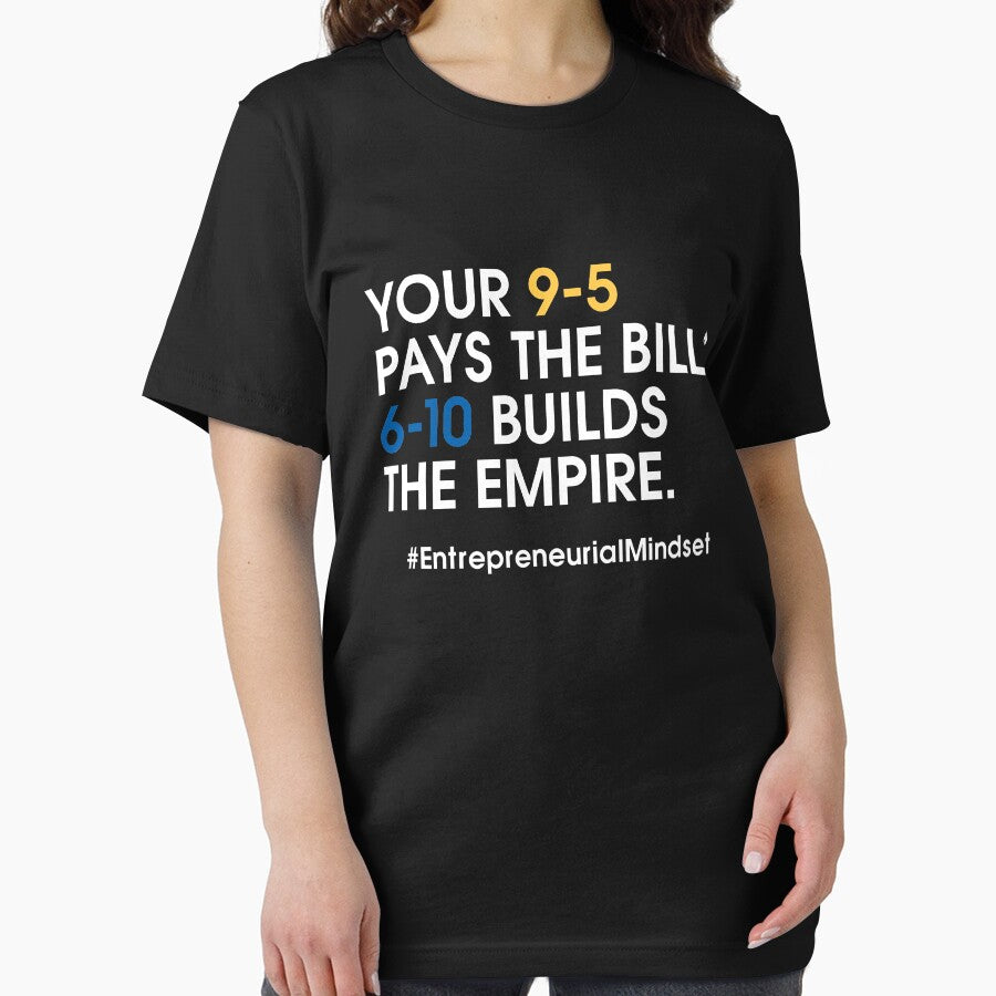 9-5 Pays The Bills - 6-10 Builds Empire-Motivation by DadogDezines