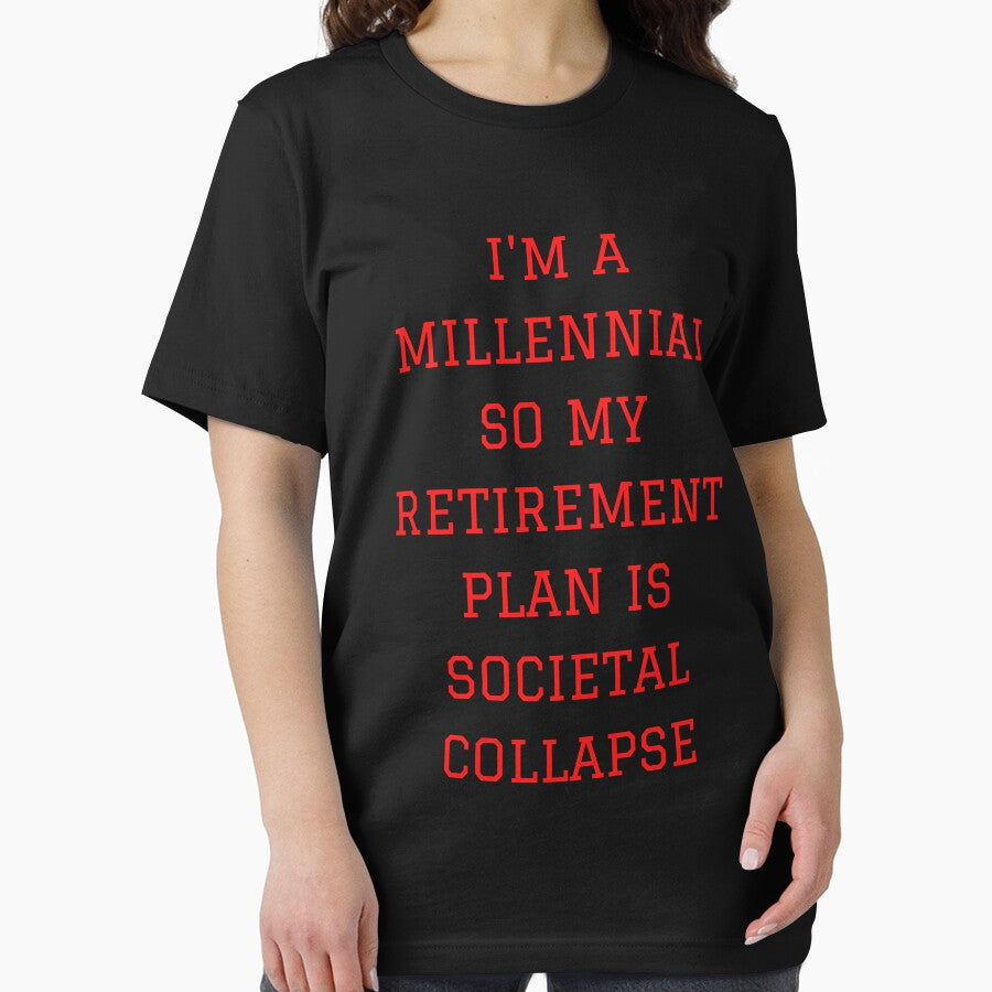 I'm a millennial so my retirement plan is societal collapse (red text on black background) by mind-illusions