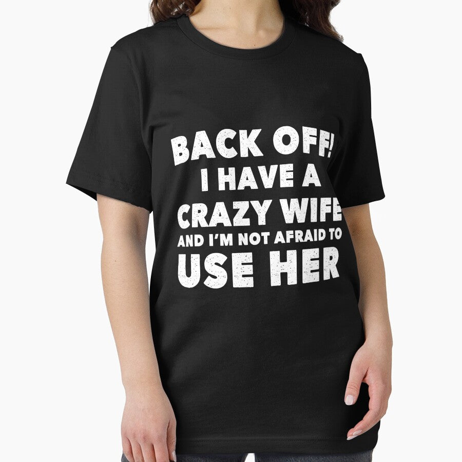 Back Off I Have A Crazy Wife by LimitedDes