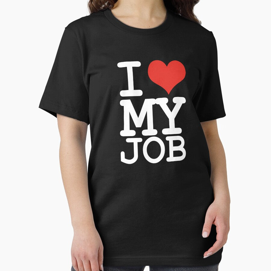I love my job by WAMTEES