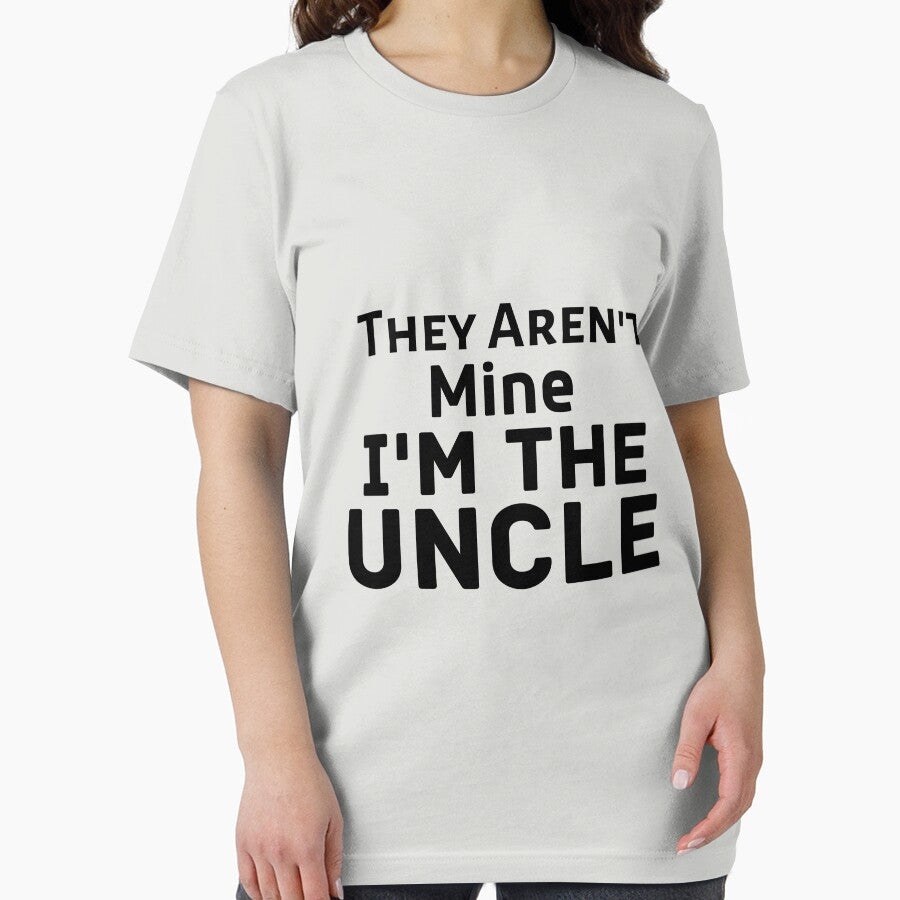 They Aren't Mine I'm The Uncle by Every Pet  Shirts
