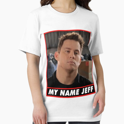22 Jump Street T-Shirt My Name Jeff by LindaPohl82