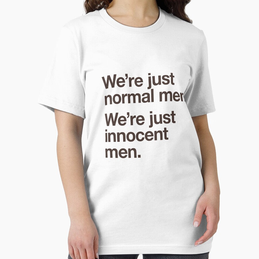 WE'RE JUST NORMAL MEN. WE'RE JUST INNOCENT MEN. by w1ckerman