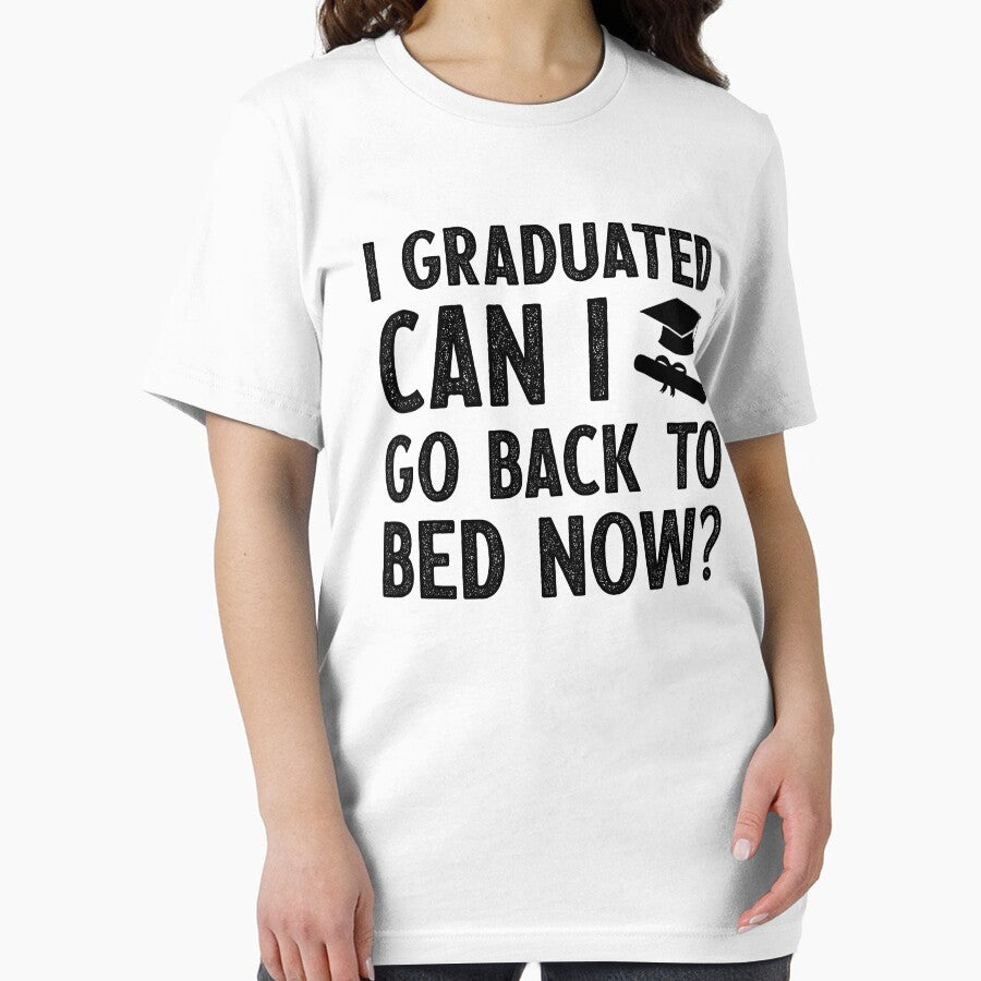 I Graduated Can I Go Back to Bed Now - T-Shirt Design Black Letters by aloffredo