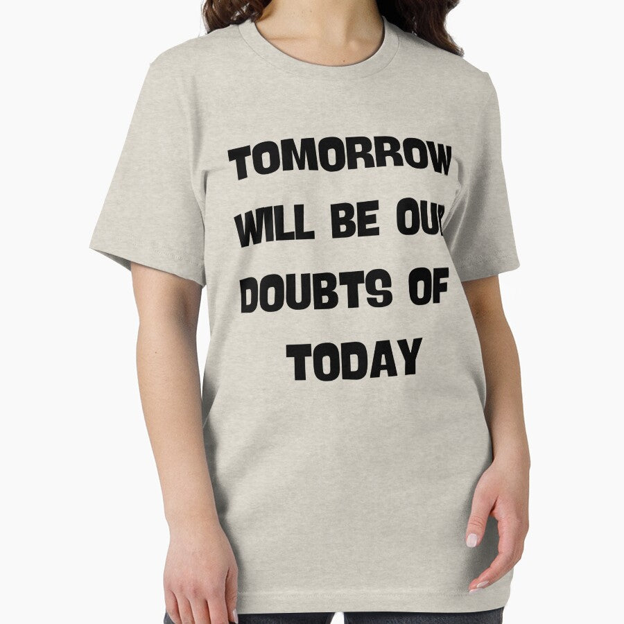 Tomorrow Will Be Our Doubts Of Today Motivational by Eolithic