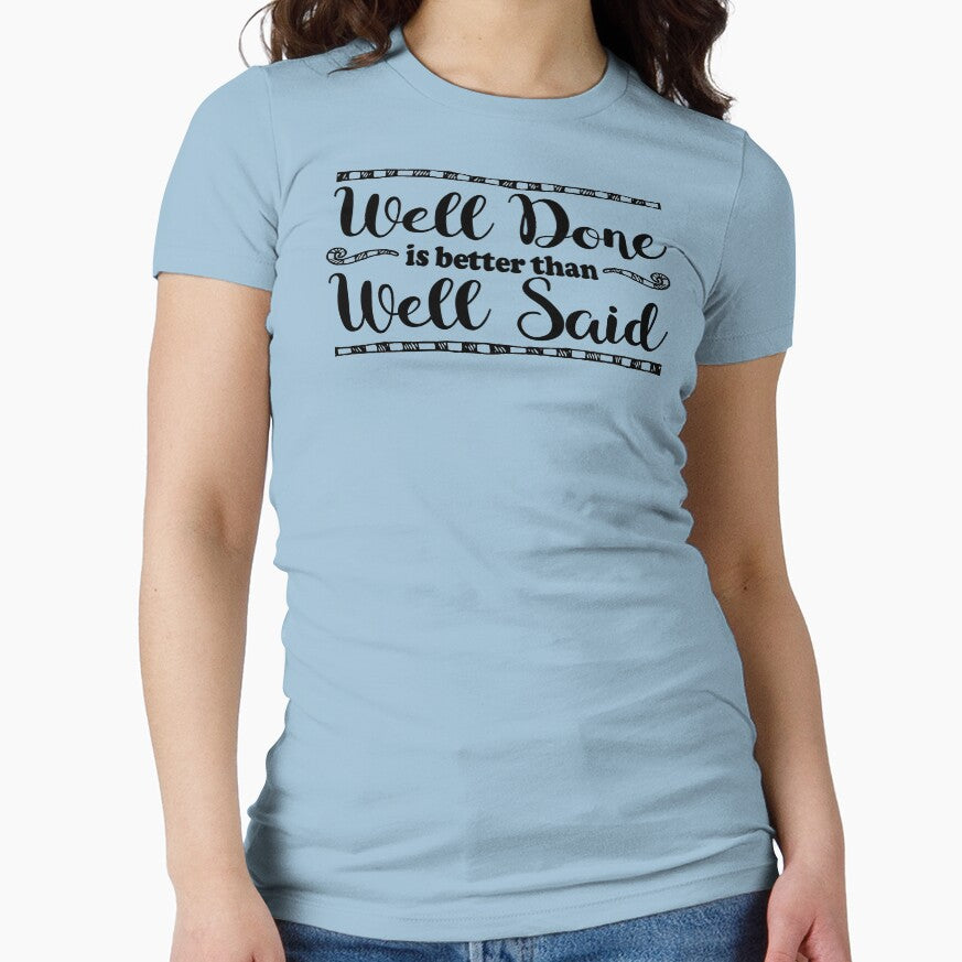 Well Done is Better than Well Said (black) by creative321