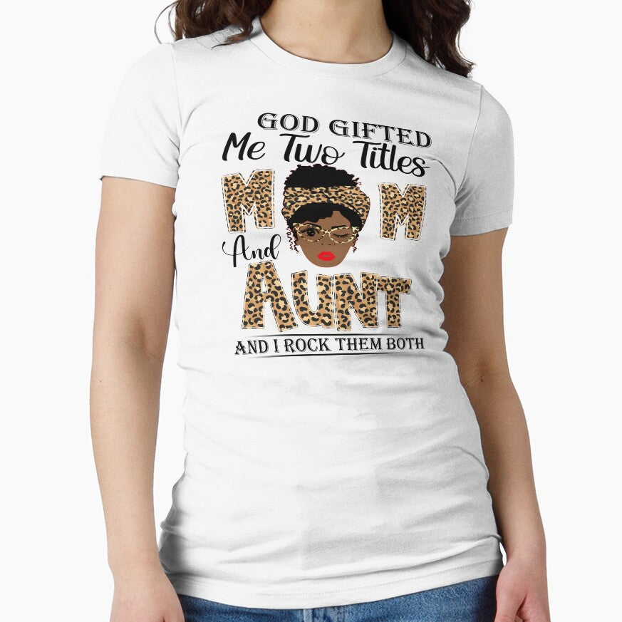 Womens God Gifted Me Two Titles Mom And Aunt And I Rock Them Both by GabbyKash