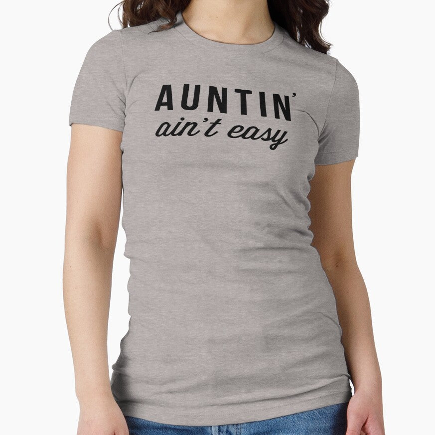 Auntin' Ain't Easy Funny Auntie Favorite Aunt / Fun Aunt Design by Art by Jess