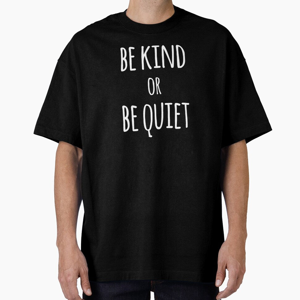 Be Kind or Be Quiet by the-elements