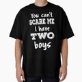 You Can't Scare Me I Have Two Boys III by Lemon Pepper