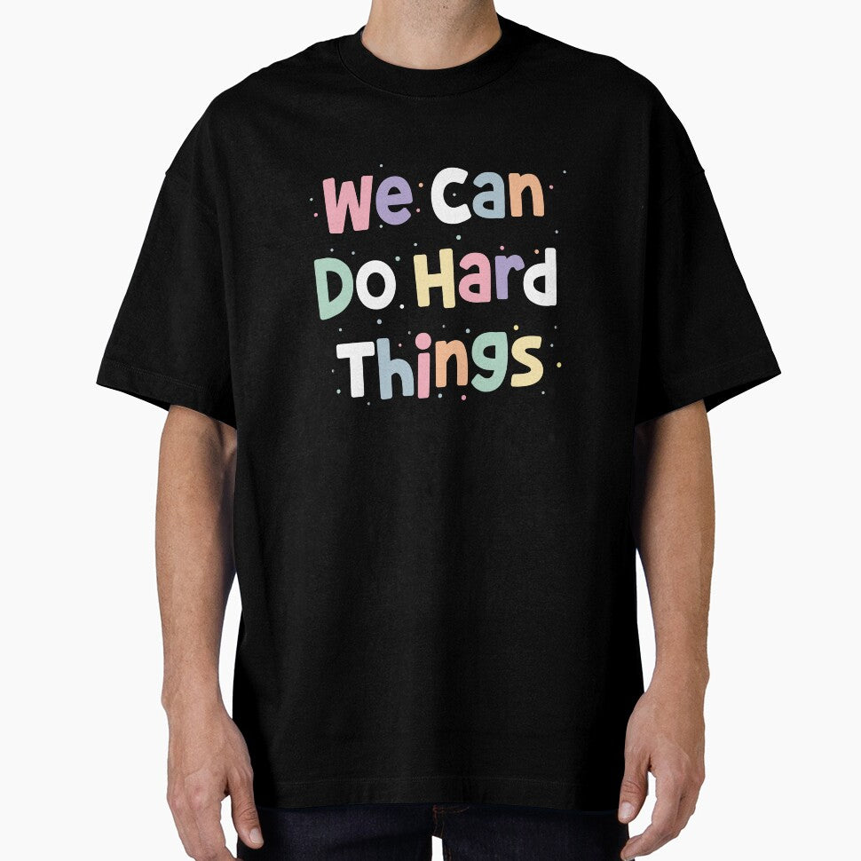 We can do hard things by ElLocoMus