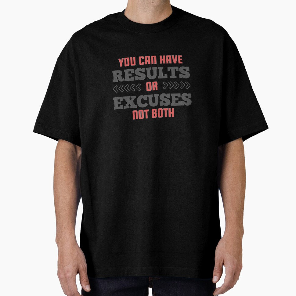 You Can Have Results Or Excuses Not Both by Joy Poddar