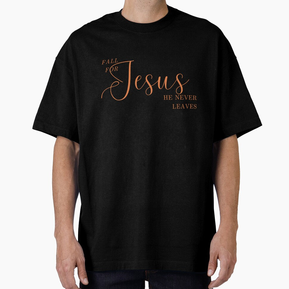 FALL FOR JESUS HE NEVER LEAVES by successmom