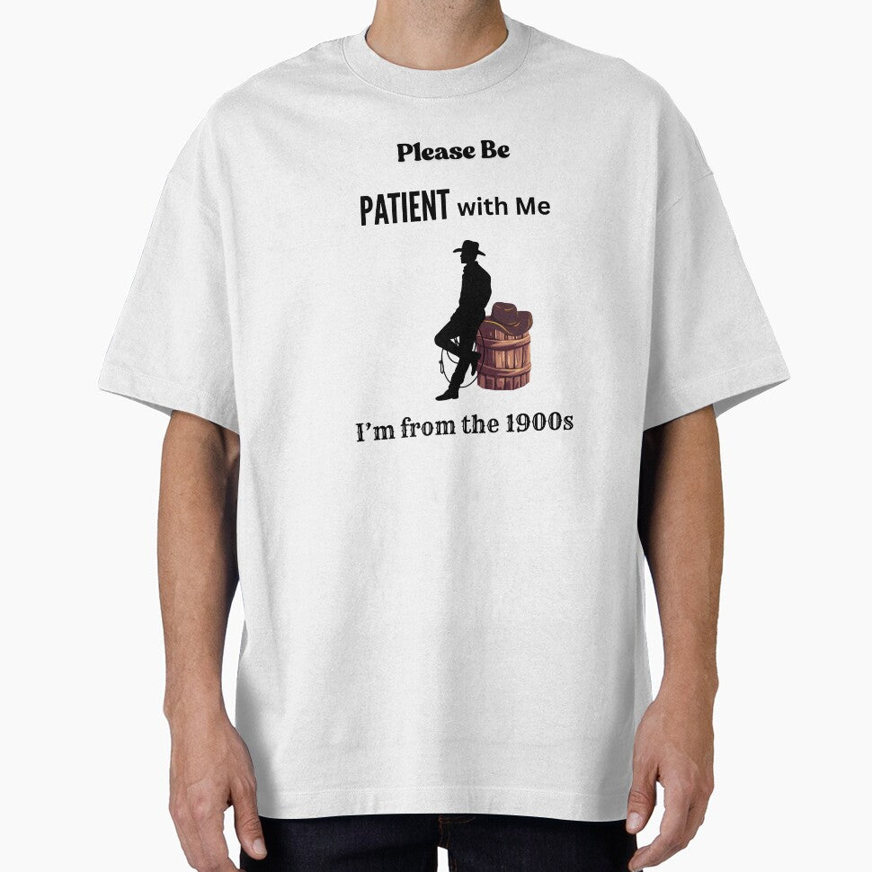 Be patient with me Im from the 1900s by Echo Aesthetics