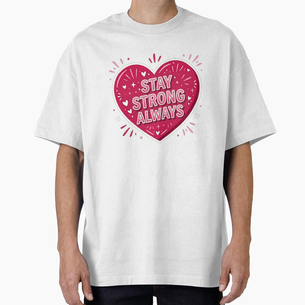 Stay Strong Always Heart Motivation by Owcomm