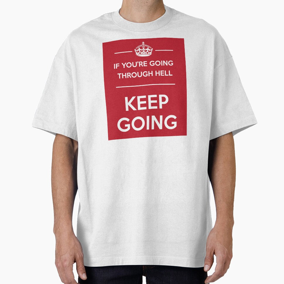 If You're Going Through Hell, Keep Going by JakeSellsArt
