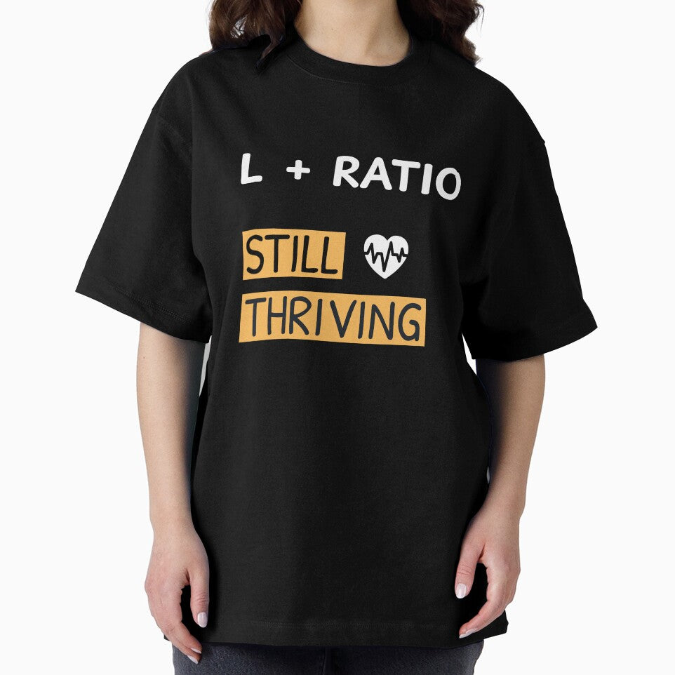 L + Ratio, Still Thriving by AKreation