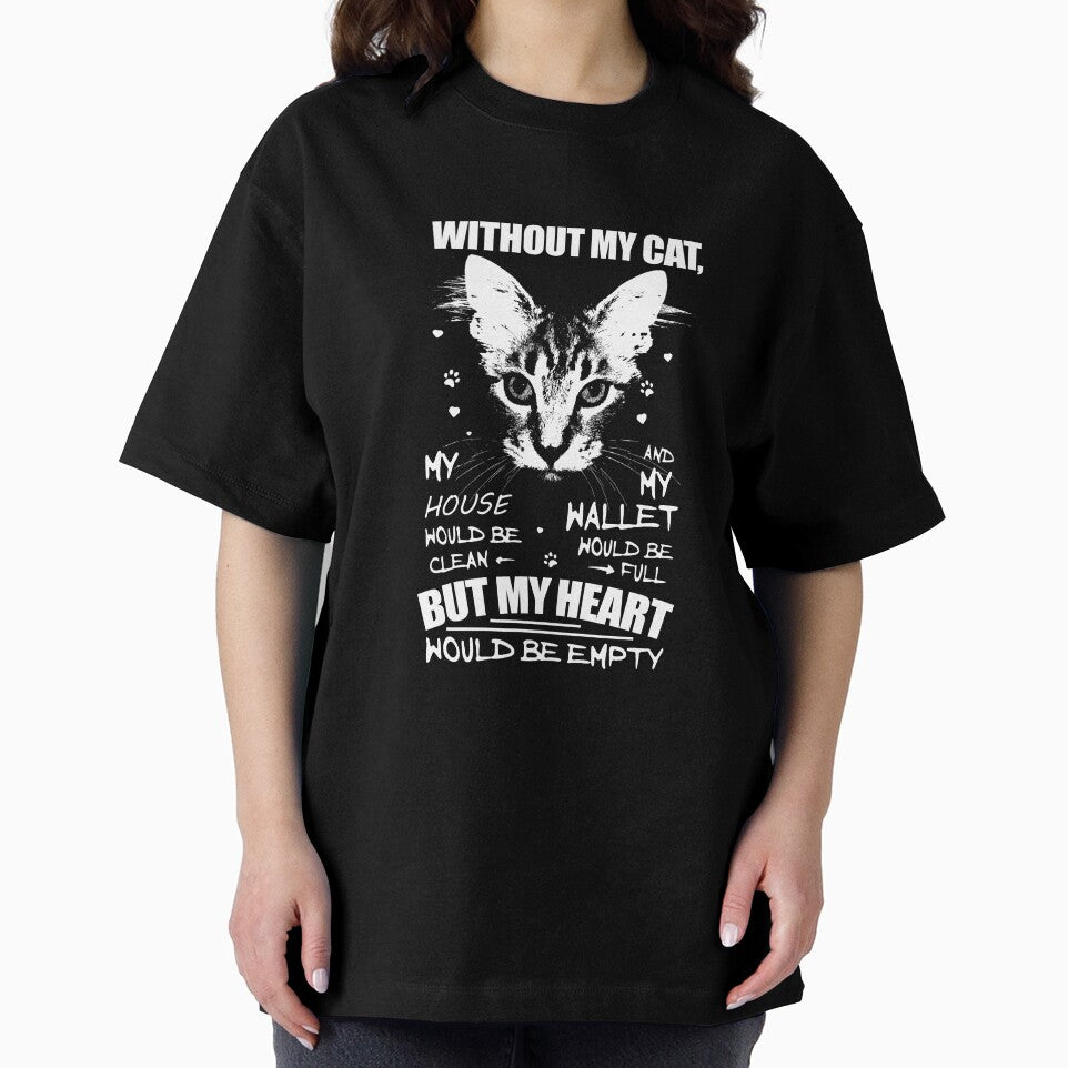 Without my Cat, My House Would be Clear, And My Wallet Would Be Full. by NADIM XDesigners