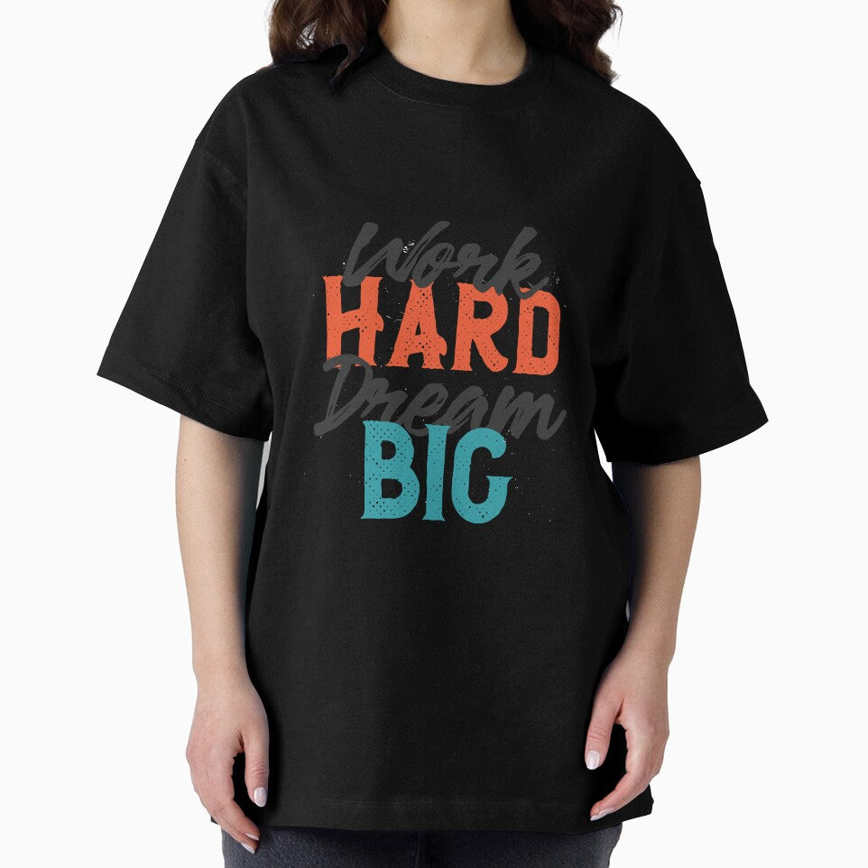 Work hard dream big t-shirt by bel00design