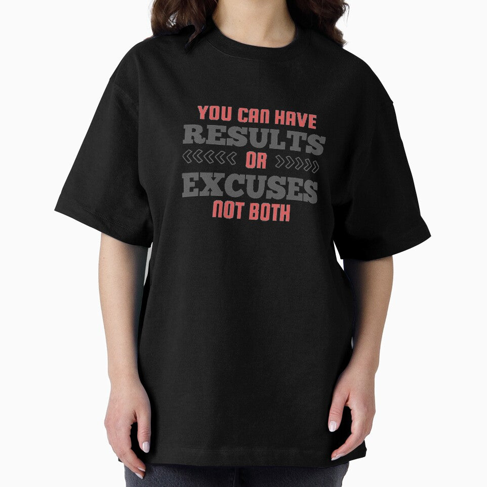 You Can Have Results Or Excuses Not Both by Joy Poddar