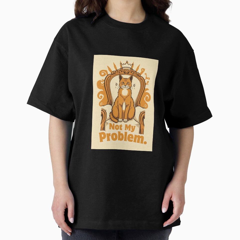 Not My Problem Funny Regal Cat Retro 70s Design by jojodebondy