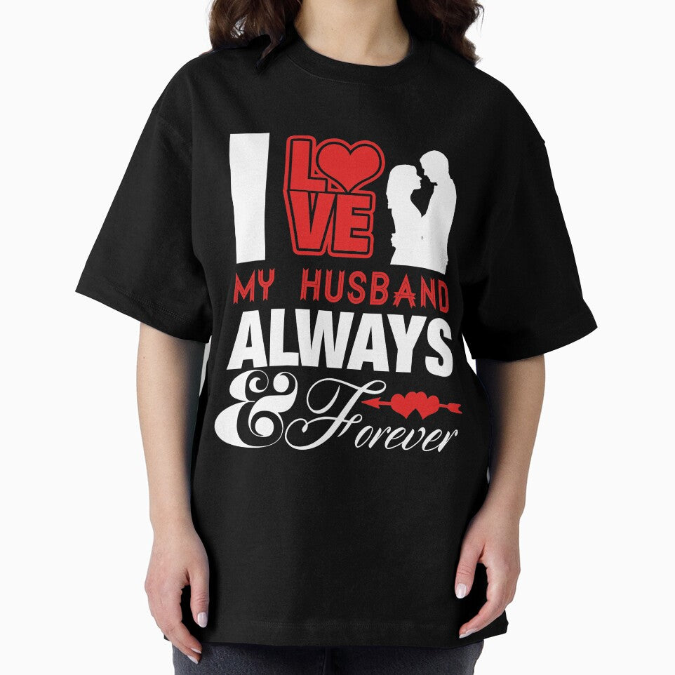 I LOVE MY HUSBAND ALWAYS & FOREVER by badassarts