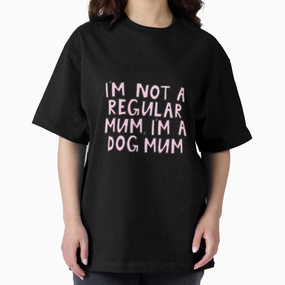 I'm not a regular mum, I'm a dog mum by alongcamekathy