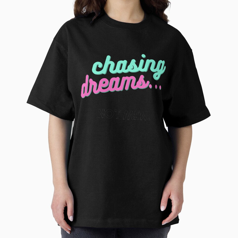 Chasing dreams... Not men. by Con Inspo