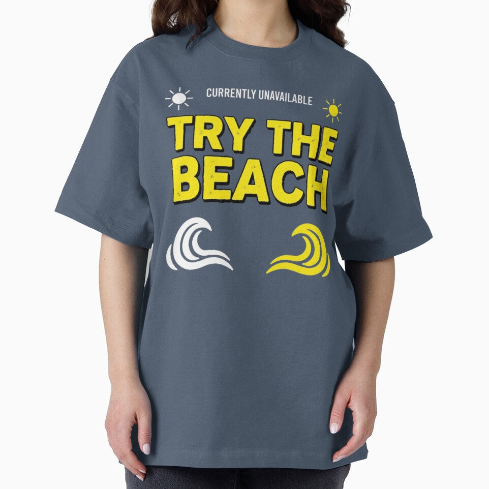 Currently Unavailable Try The Beach Funny Vacation Summer Beach Lover T-Shirt by HopeAndHustle