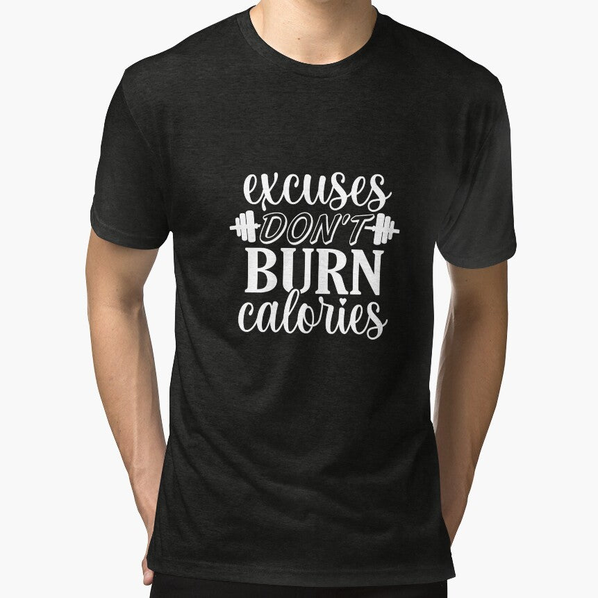 Excuses Don’t Burn Calories by Giro-design